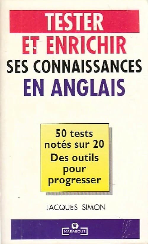 Tester et enrichir ses connaissances en anglais - Jacques Simon